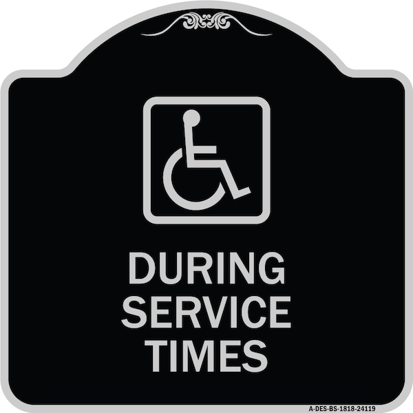 During Service Times With Graphic Heavy-Gauge Aluminum Architectural Sign, 18" x 18", BS-1818-24119